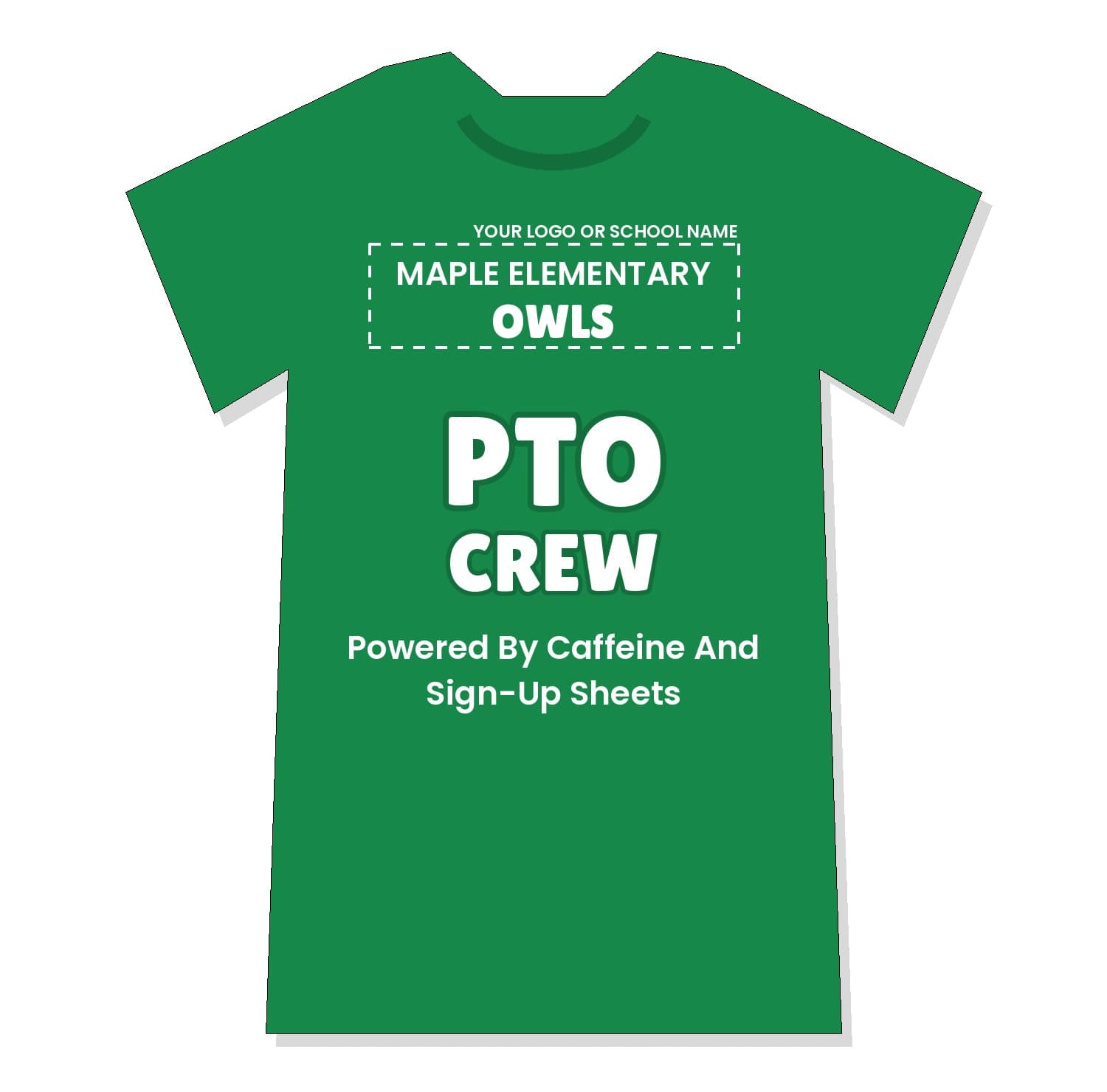 Kelly green PTO Crew shirt with white ink, custom school name and "Powered By Caffeine And Sign-Up Sheets"