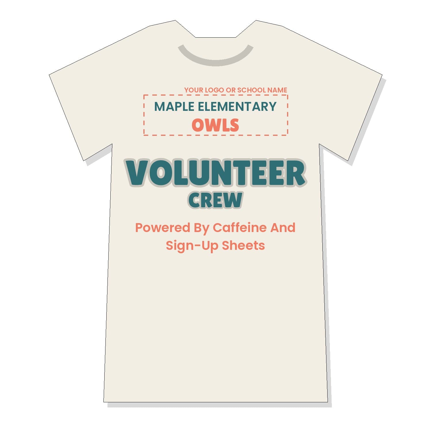 Cream Volunteer Crew shirt front with teal and coral text reading "Volunteer Crew, Powered By Caffeine And Sign-Up Sheets" under a custom school name spot