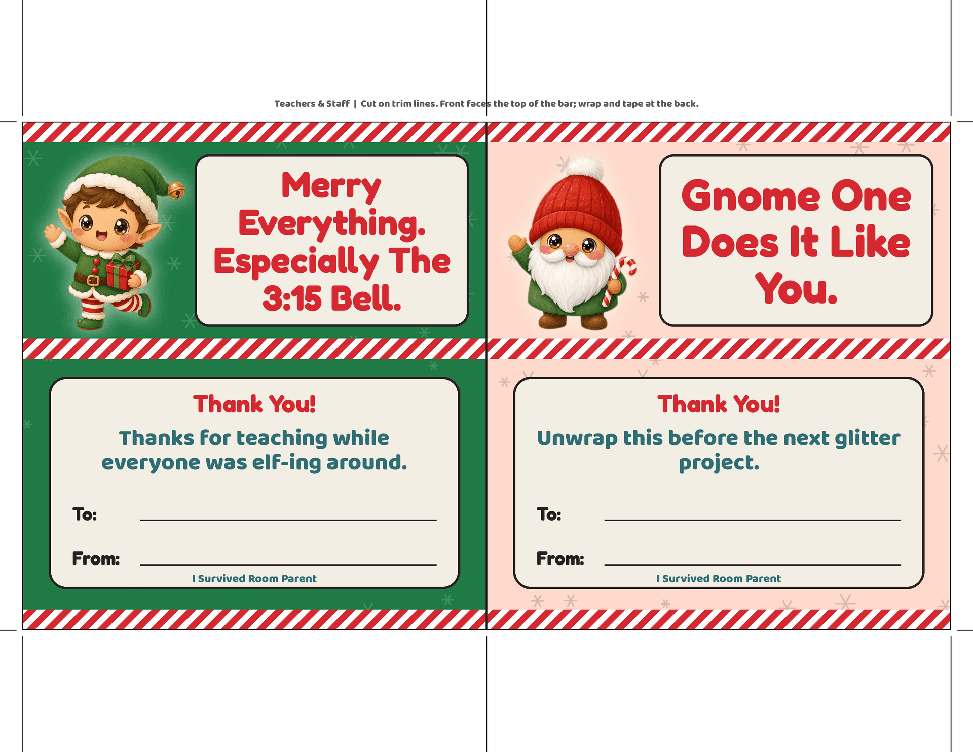 Teacher thank-you Christmas candy bar wrappers: an elf wrapper reading Merry Everything. Especially The 3:15 Bell. and a gnome wrapper reading Gnome One Does It Like You.