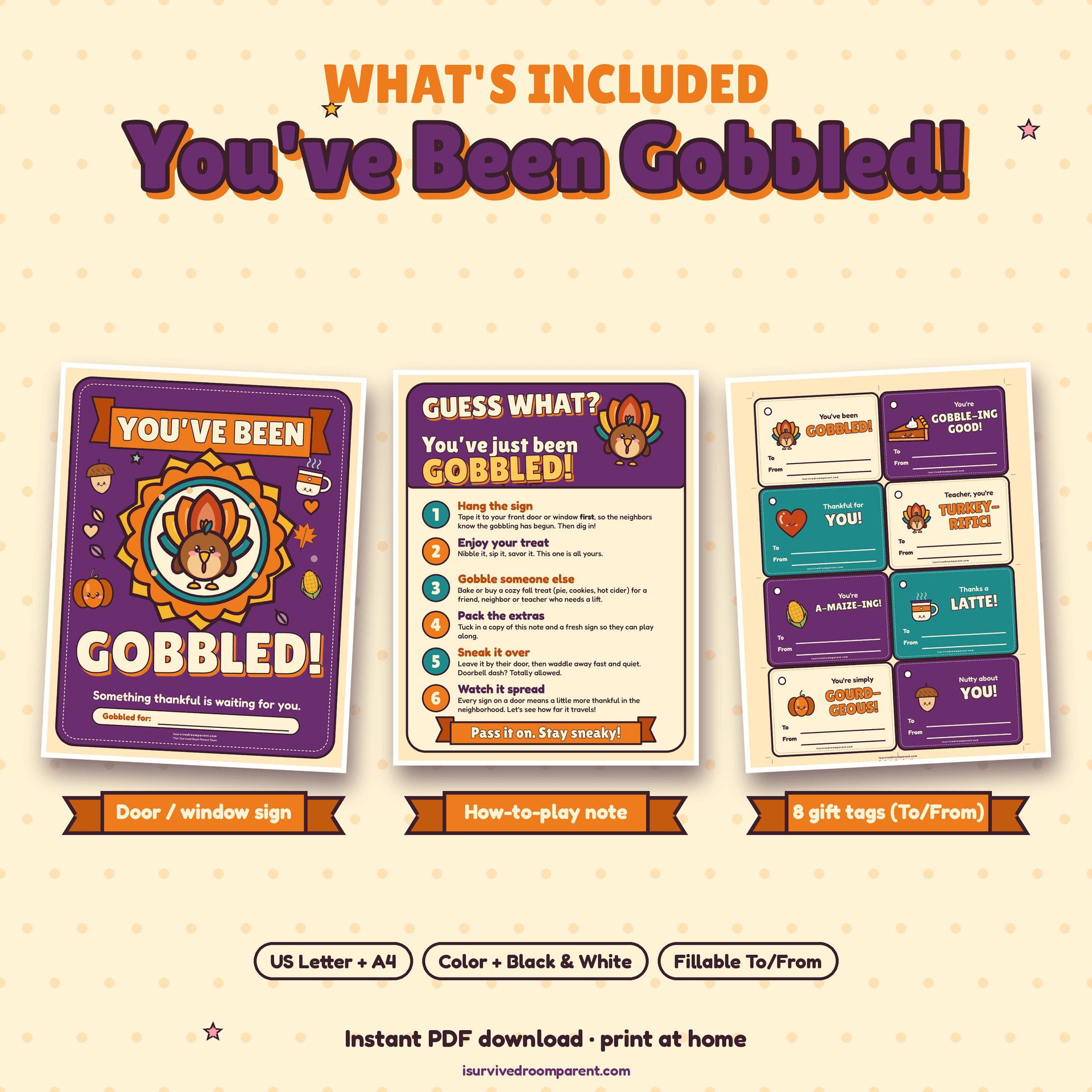 What's included in the You've Been Gobbled Thanksgiving printable kit: door and window sign, how-to-play note and 8 gift tags, in US Letter and A4, color and black and white
