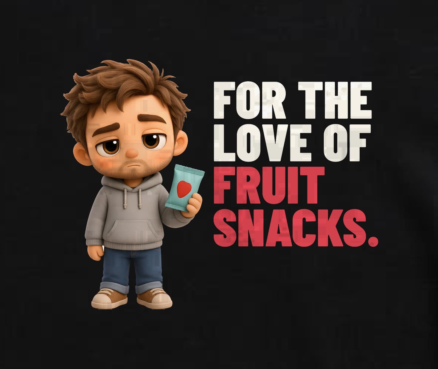 Close-up of the cream-lettered For the Love of Fruit Snacks dad print on black, with a plush dad holding a red fruit snacks pouch