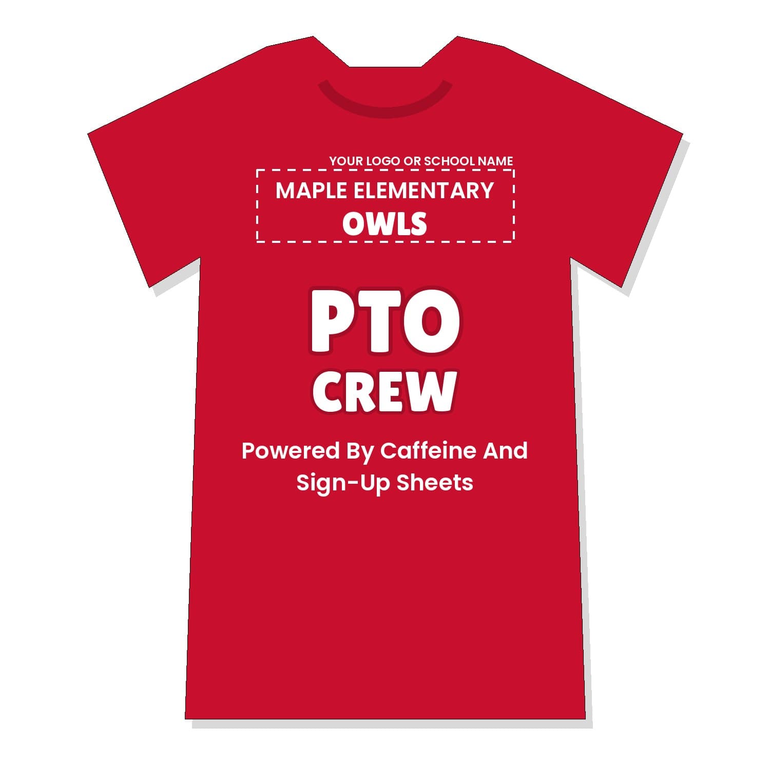 Red PTO Crew shirt with white ink, custom school name and "Powered By Caffeine And Sign-Up Sheets"
