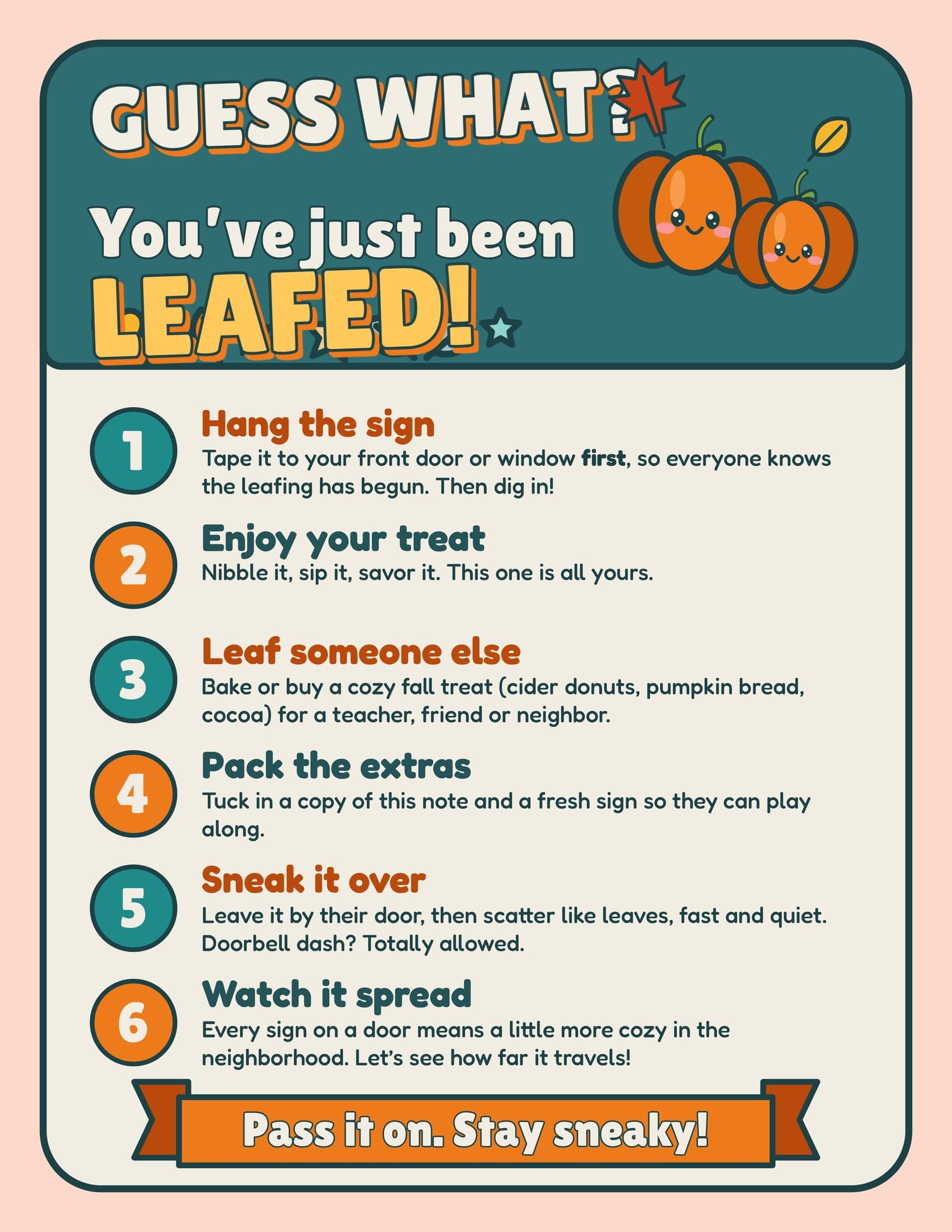 Guess what, you've just been leafed how-to-play note with six steps from hang the sign to watch it spread, with two little pumpkins and the banner Pass it on. Stay sneaky