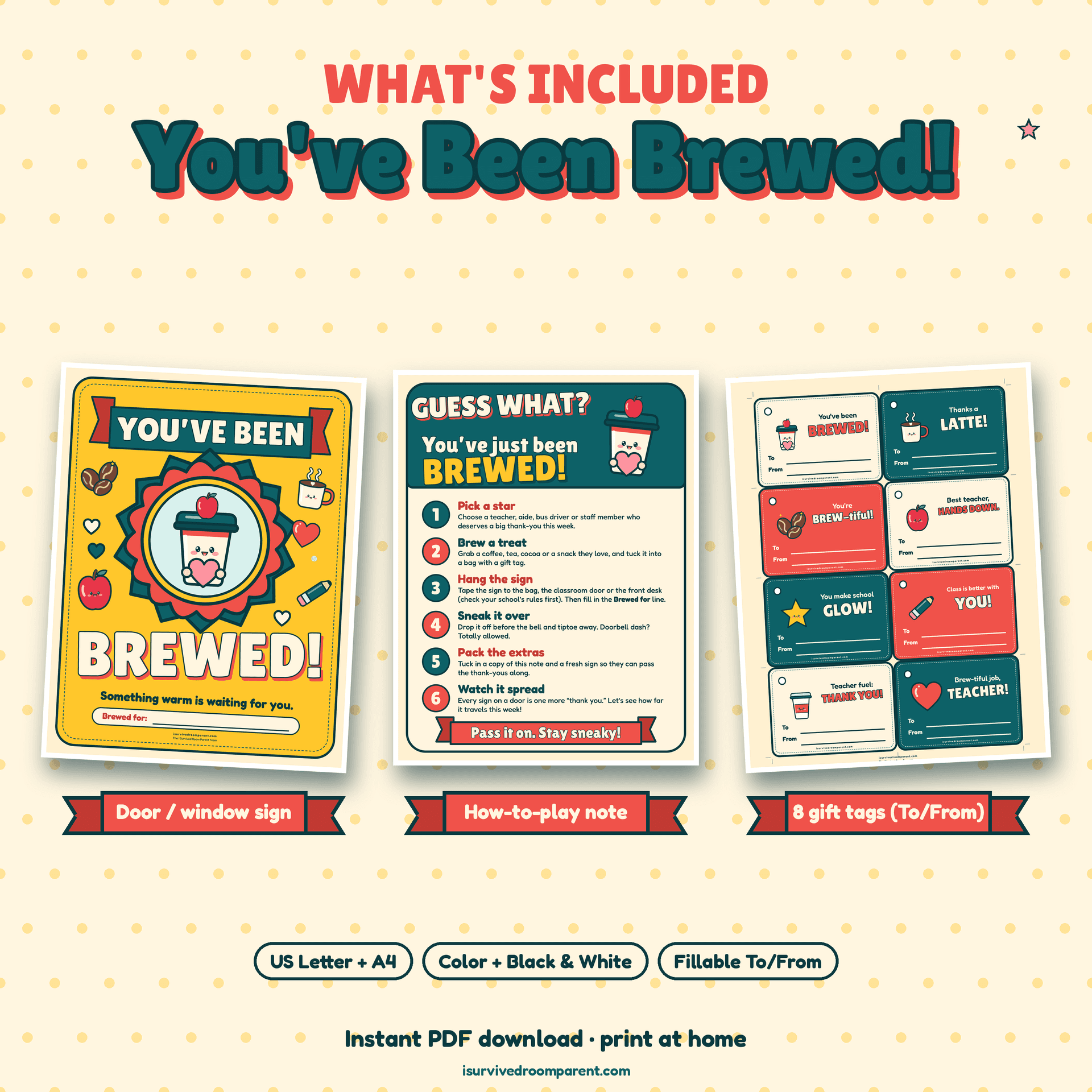 What's included in the You've Been Brewed Teacher Appreciation printable kit: door and window sign, how-to-play note and 8 gift tags, in US Letter and A4, color and black and white