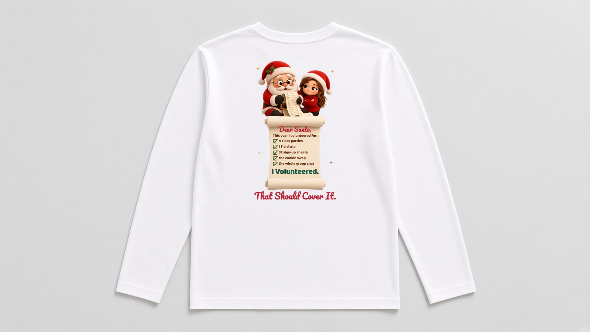 Back of a white long sleeve shirt with a scroll checklist: 4 class parties, 1 field trip, 37 sign-up sheets, the cookie swap and the whole group chat, ending "That Should Cover It."