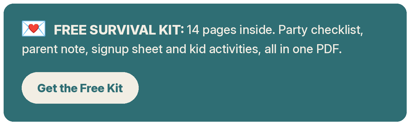Free Survival Kit: 14 pages inside. Party checklist, parent note, signup sheet and kid activities, all in one PDF. Get the Free Kit